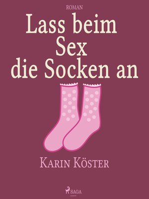 cover image of Lass beim Sex die Socken an (Ungekürzt)